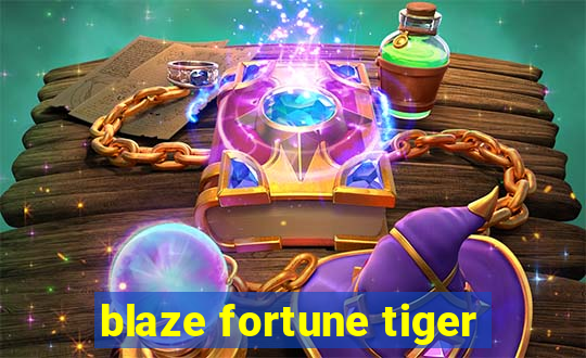 blaze fortune tiger